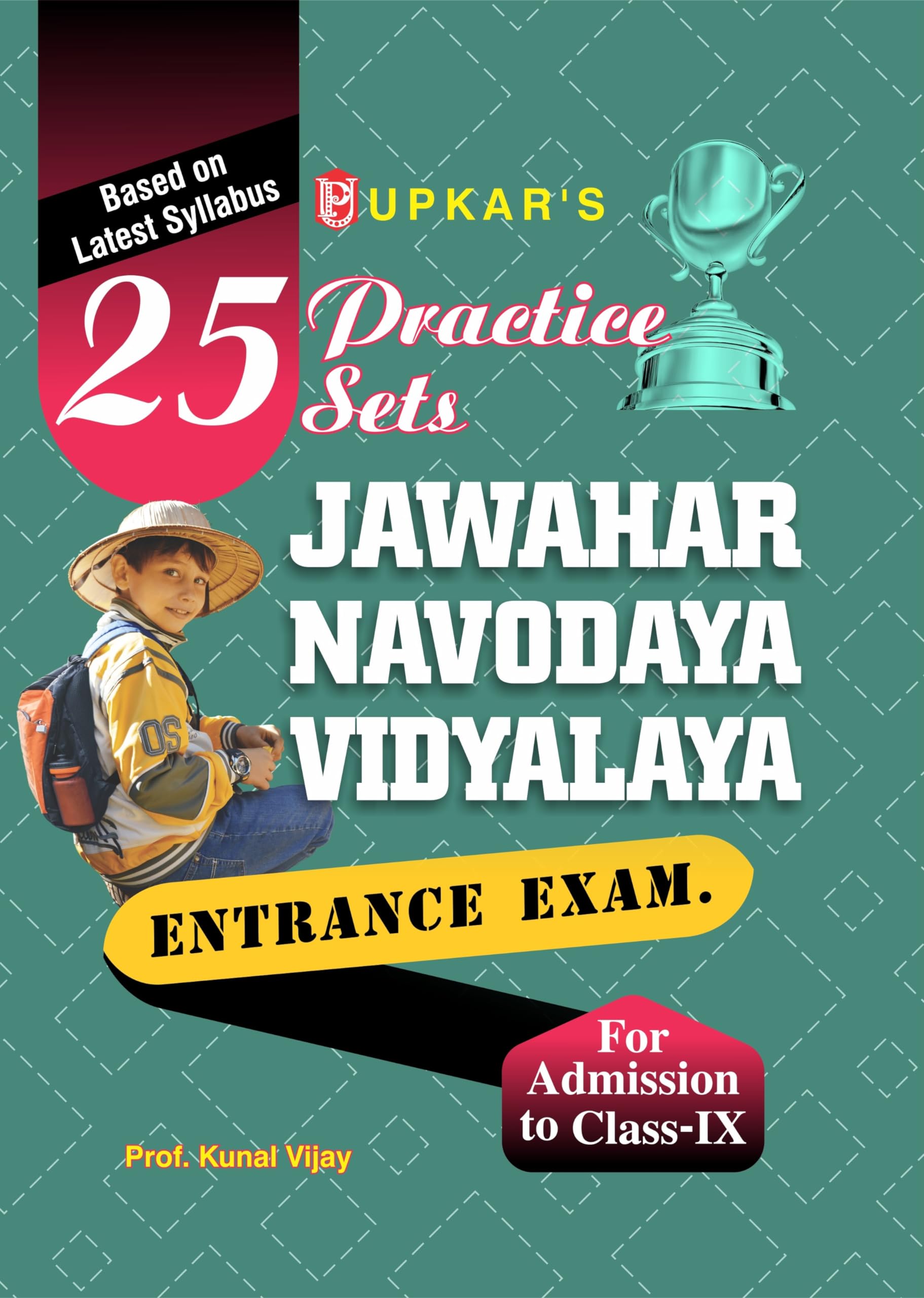 25 Practice Sets Jawahar Navodaya Vidhalaya Extrance Exam.(For ClassIX) [Paperback] Prof. Kunal Vijay 03012024