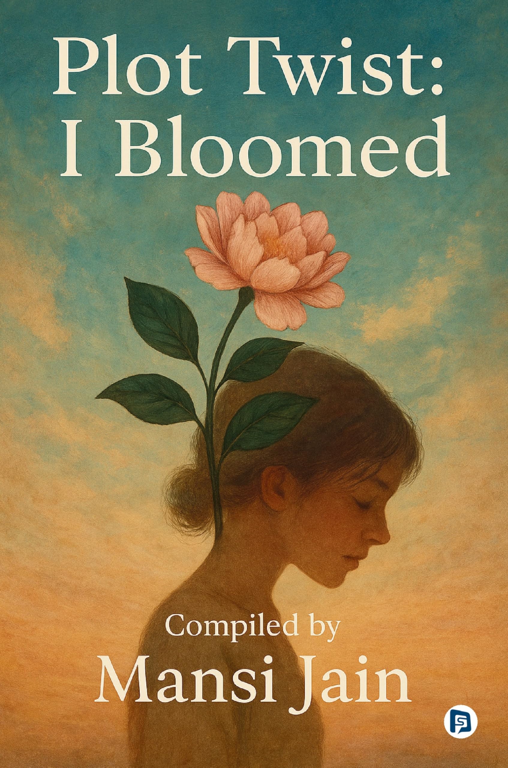 Plot twist: I Bloomed