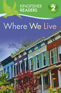 Kingfisher Readers: Where We Live (Level 2: Beginning to Read Alone): His Life and Character (Kingfisher Readers Level 2)