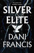 Silver Elite: The Sizzling Sunday Times Bestselling EnemiesToLovers Dystopian Romantasy Sensation