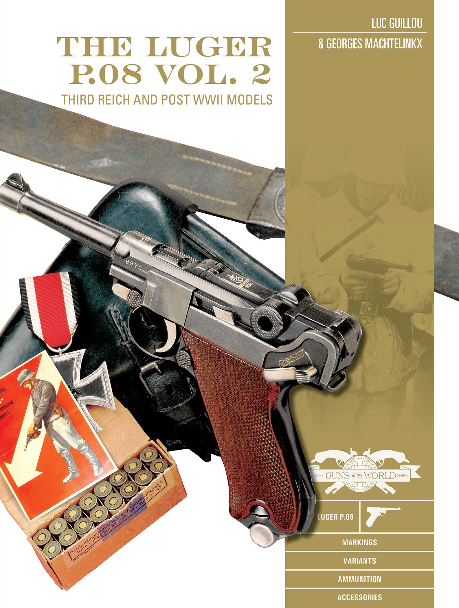 The Luger P.08, Vol. 2: Third Reich and PostWWII Models (Classic Guns of the World)