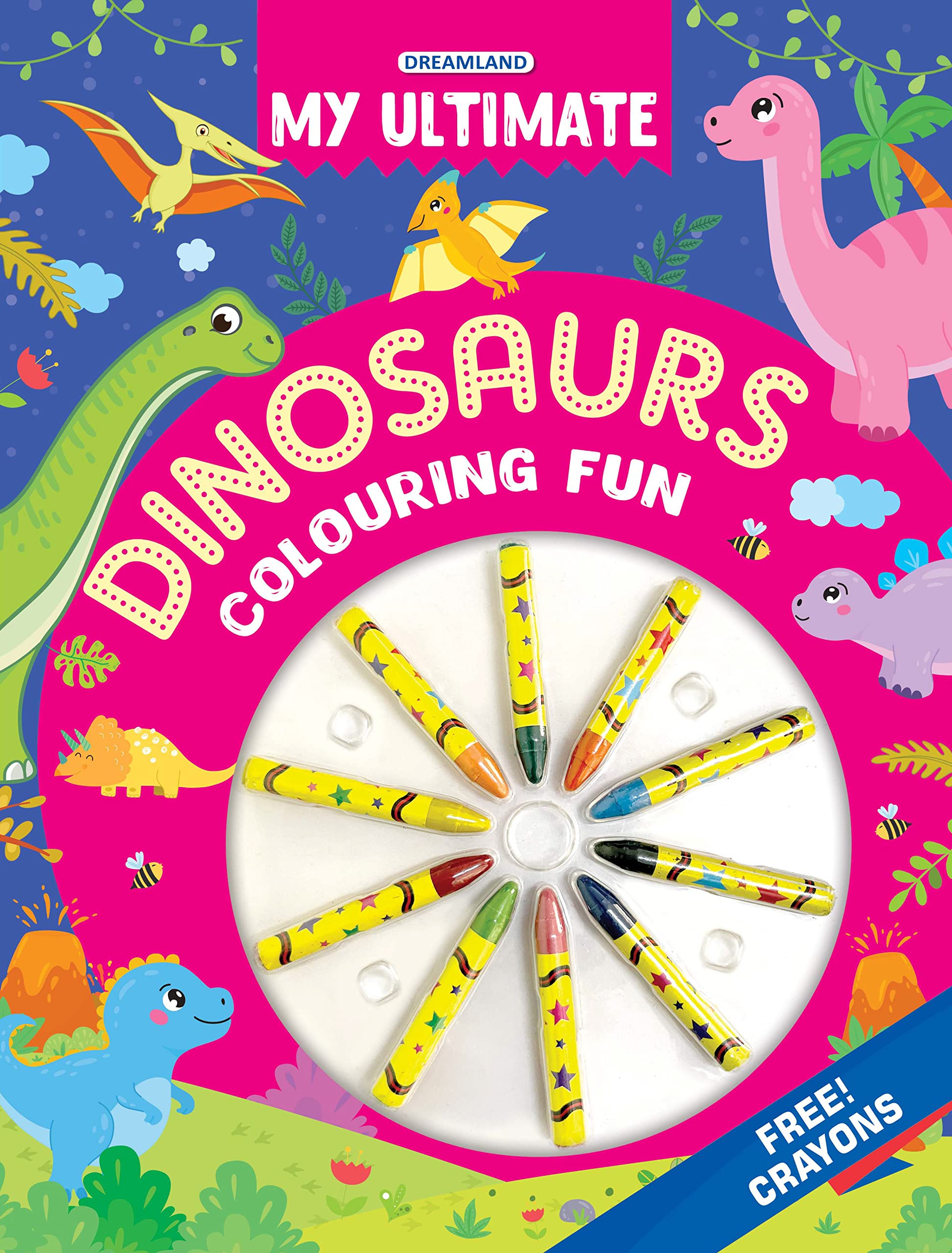 My Ultimate Dinosaurs Colouring Fun Book With Free Crayons | Kids Colouring Book With Amazing Dinosaur Illustrations | Enhances 