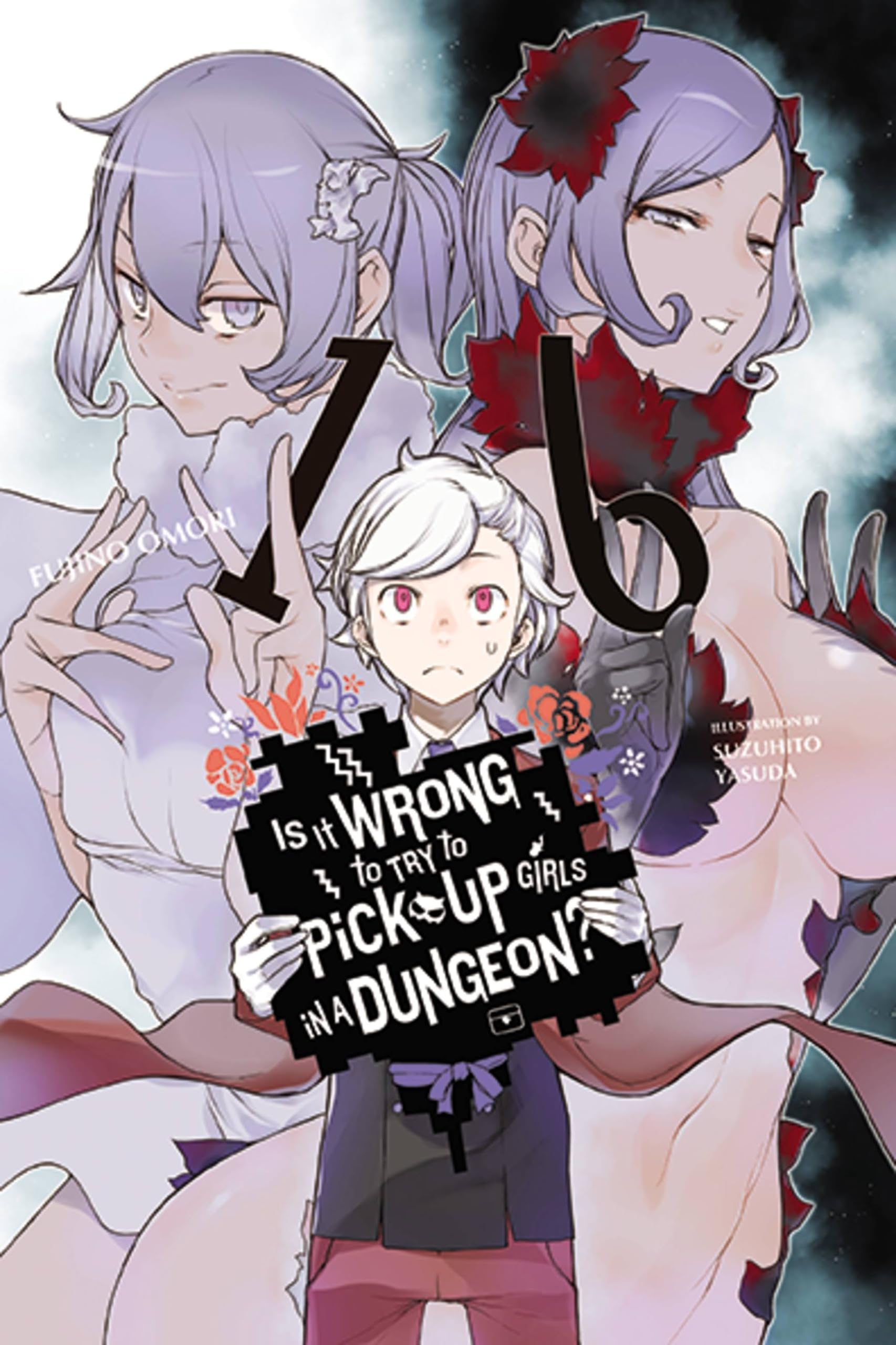 Is It Wrong to Try to Pick Up Girls in a Dungeon?, Vol. 16 (light novel) (Is It Wrong to Try to Pick Up Girls in a Dungeon? Memo