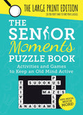 The Senior Moments Puzzle Book: Activities and Games to Keep an Old Mind Active