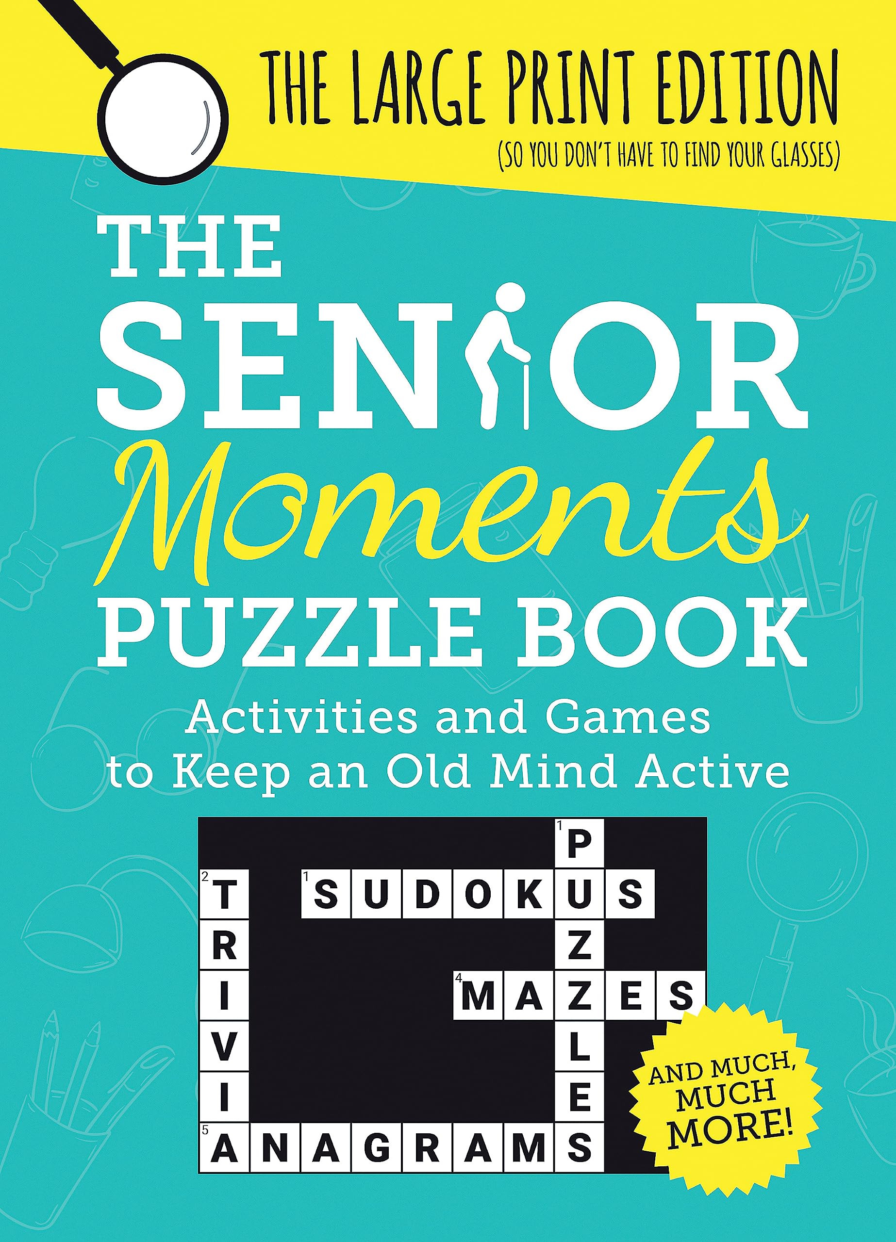 The Senior Moments Puzzle Book: Activities and Games to Keep an Old Mind Active