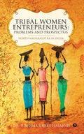 Tribal women Entrepreneurs : Problems and Prospectus : North Maharashtra in India