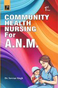 A Textbook of Community Health Nursing for A.N.M. (ANM) 1st Year Students.