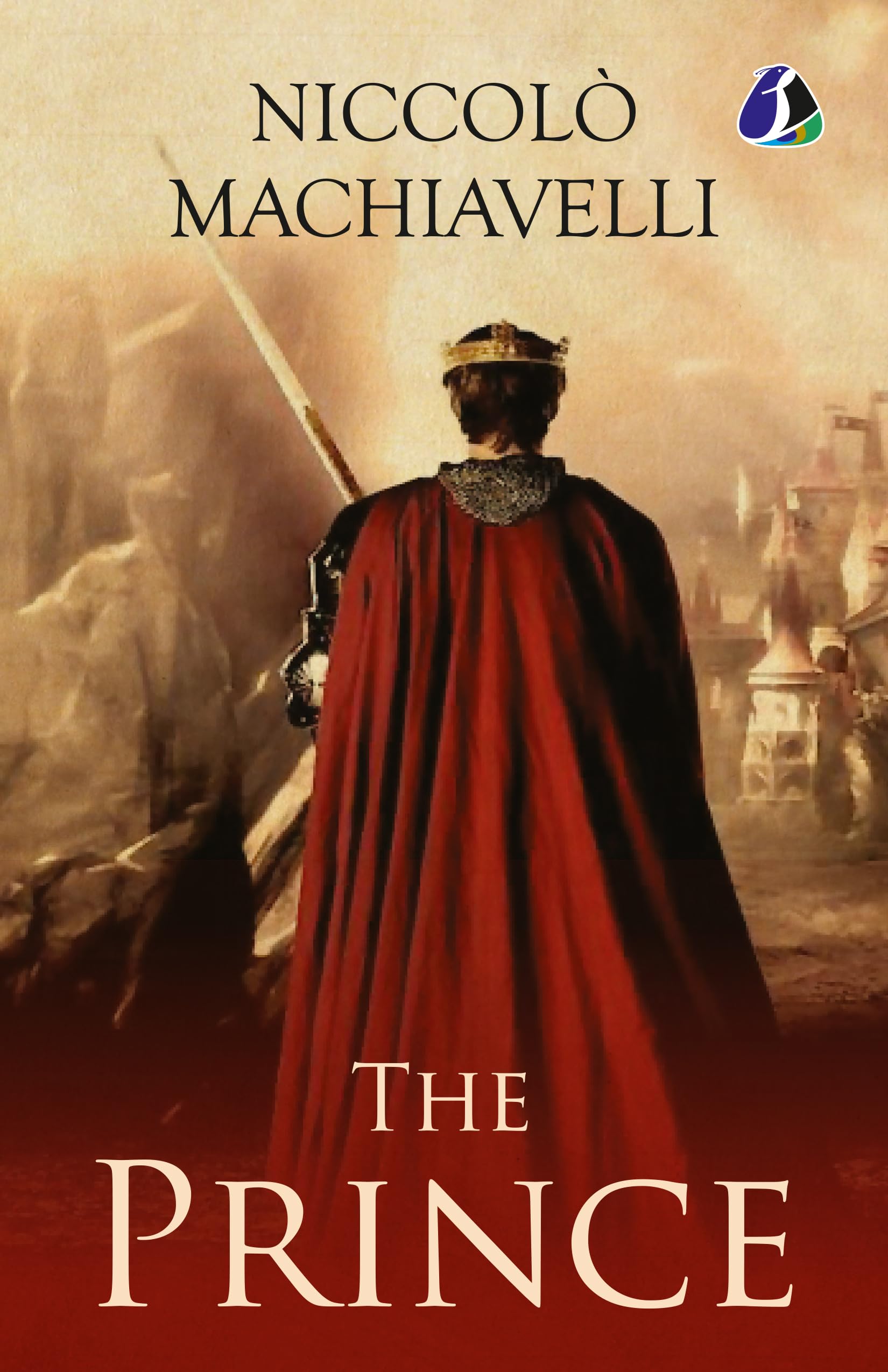 The Prince: The Originals Unabridged Classics by Niccol Machiavelli | Timeless Power & Strategy | Political Philosophy | Leaders