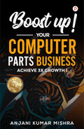 Boost Up! Your Computer Parts Business: Achieve 3x Growth!