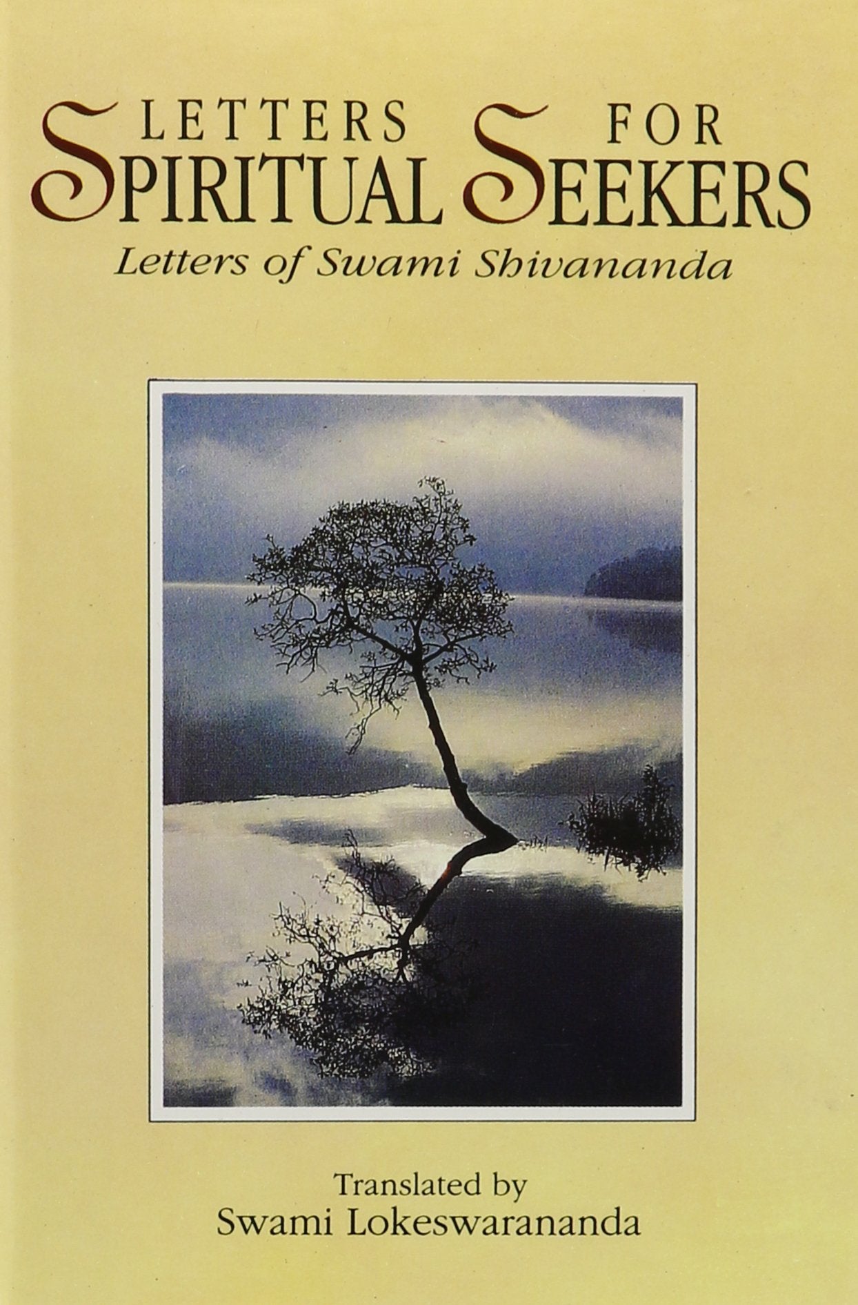 LETTERS FOR SPIRITUAL SEEKERS: Letters of Swami Shivananda