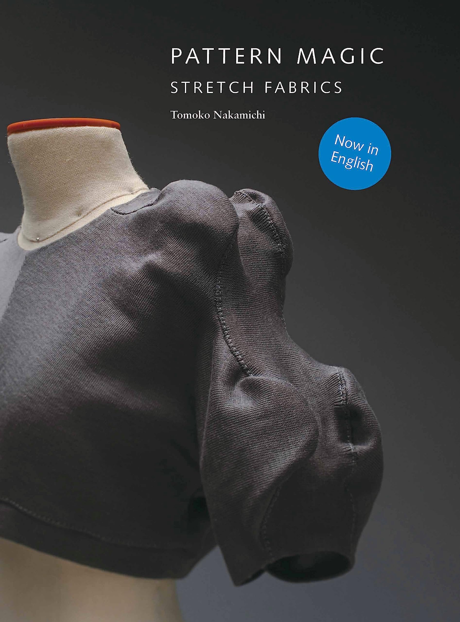 Pattern Magic: Stretch Fabrics (Part of the bestselling Japanese inspired Pattern Magic series)