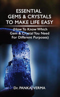 ESSENTIAL GEMS & CRYSTALS TO MAKE LIFE EASY : (How To Know Which Gems & Crystal You Need For Different Purposes)