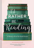 Id Rather Be Reading: A Library of Art for Book Lovers (Gifts for Book Lovers, Gifts for Librarians, Book Club Gift)