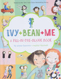 Ivy + Bean + Me: A FillintheBlank Book