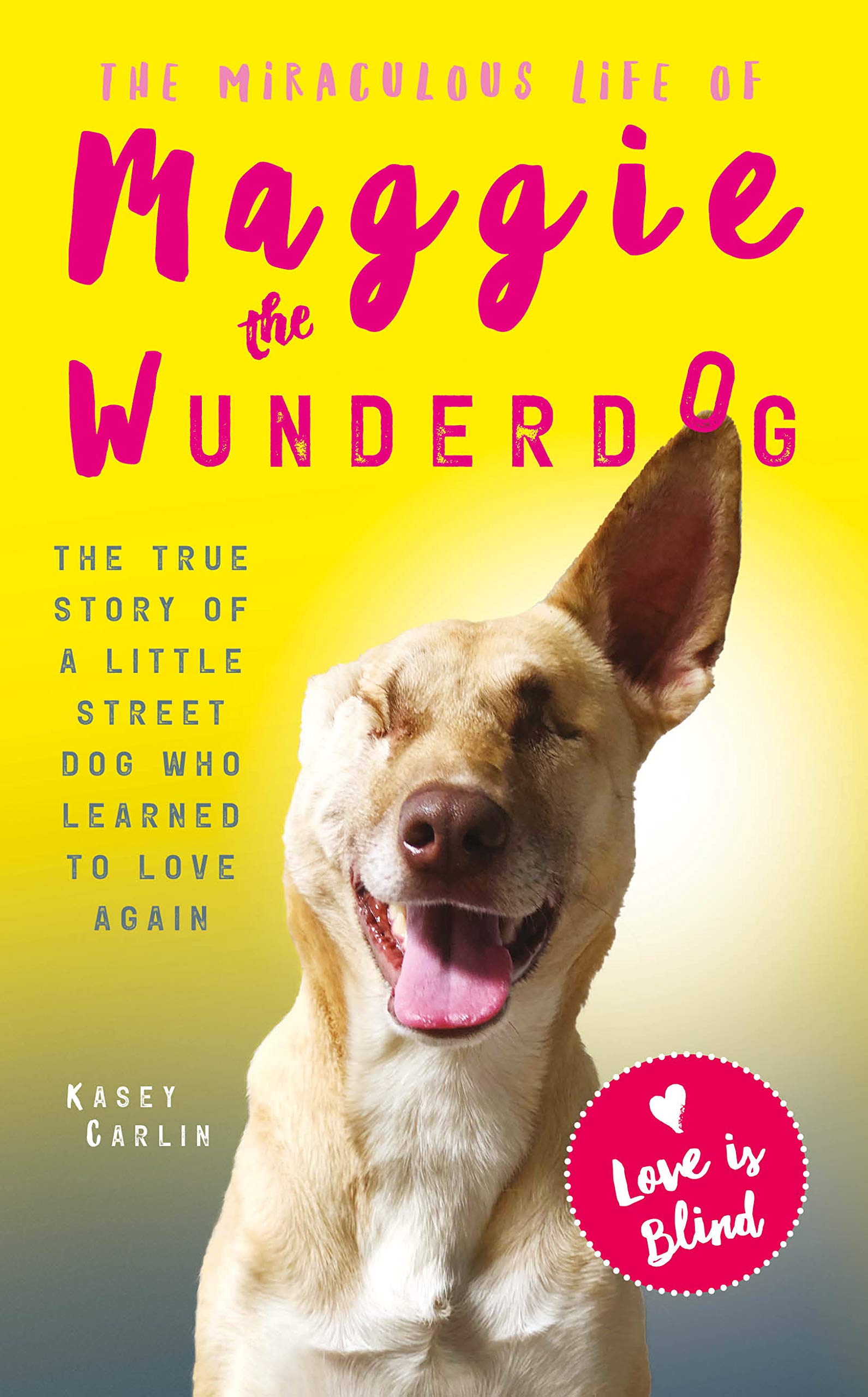 The Miraculous Life of Maggie the Wunderdog