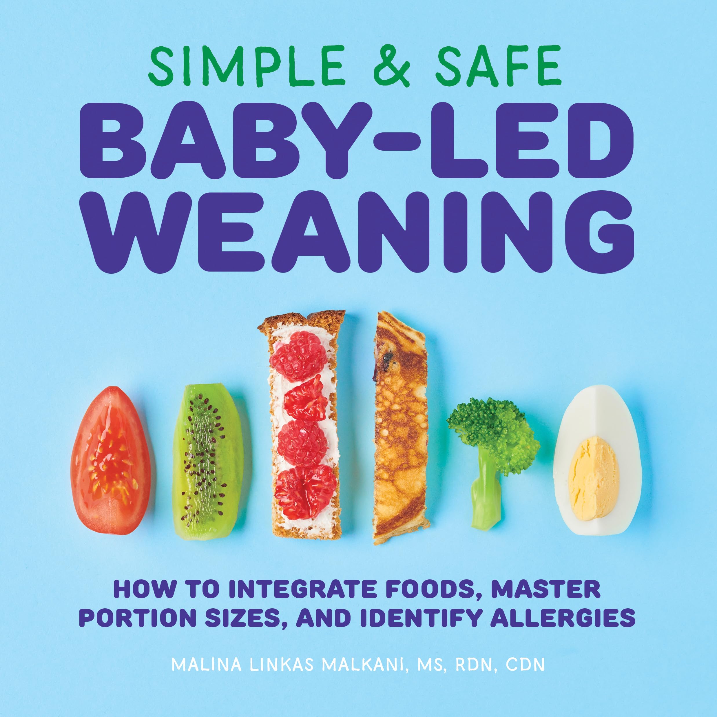Simple & Safe BabyLed Weaning: How to Integrate Foods, Master Portion Sizes, and Identify Allergies