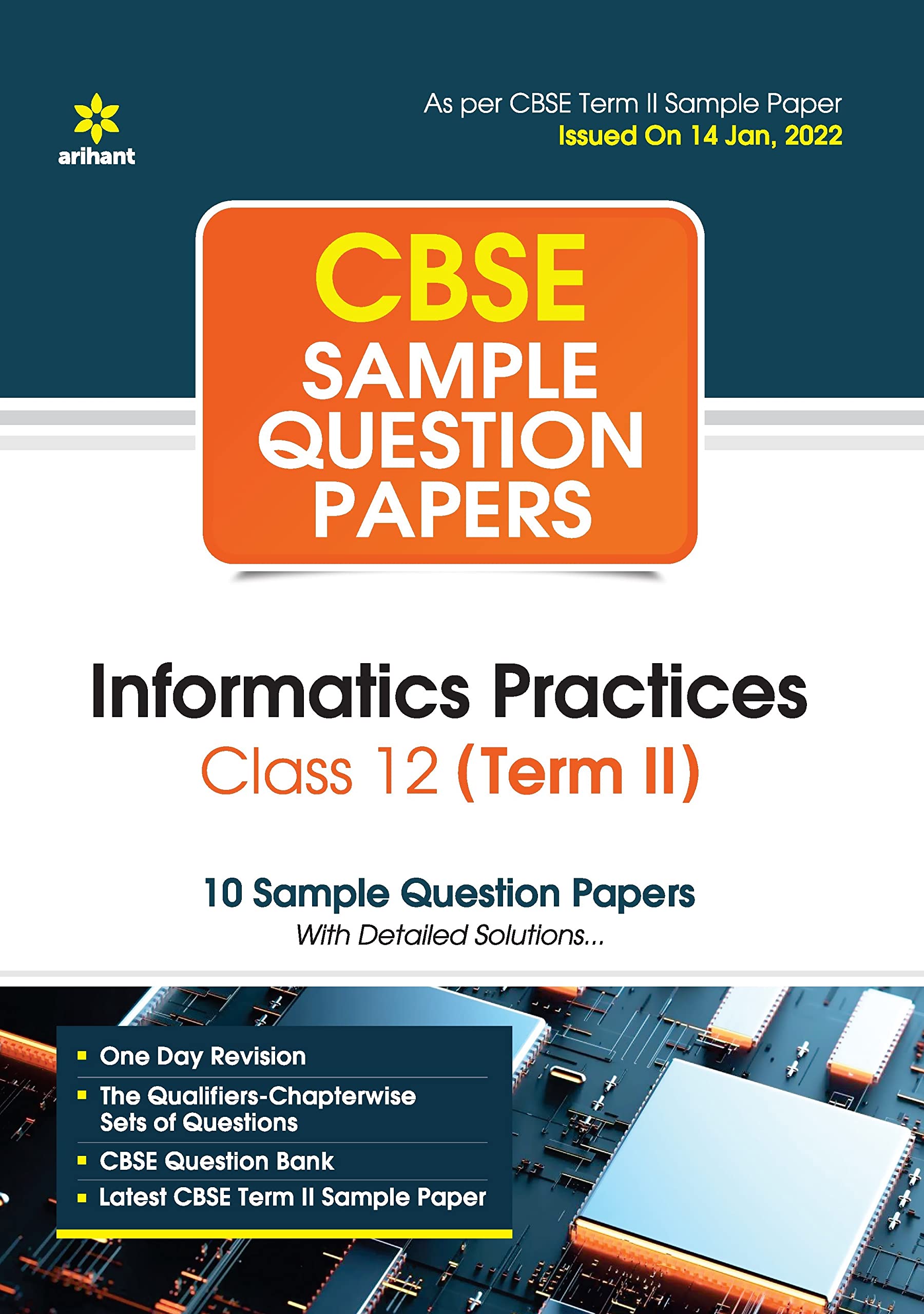 Arihant CBSE Term 2 Informatics Practices Class 12 Sample Question Papers (As per CBSE Term 2 Sample Paper Issued on 14 Jan 2022