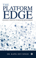 The Platform Edge: Building A Digital Enabled Business Model