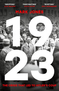 1923: The Crisis That Led To HitlerS Coup