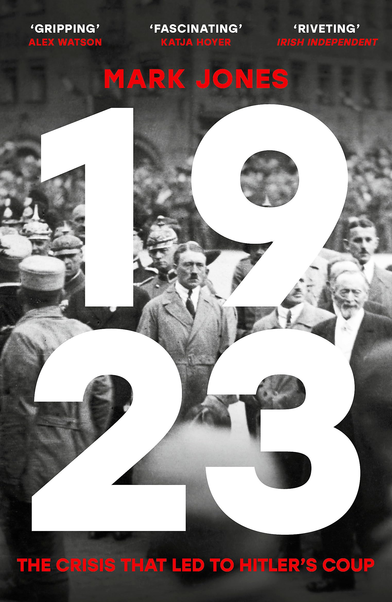 1923: The Crisis That Led To HitlerS Coup
