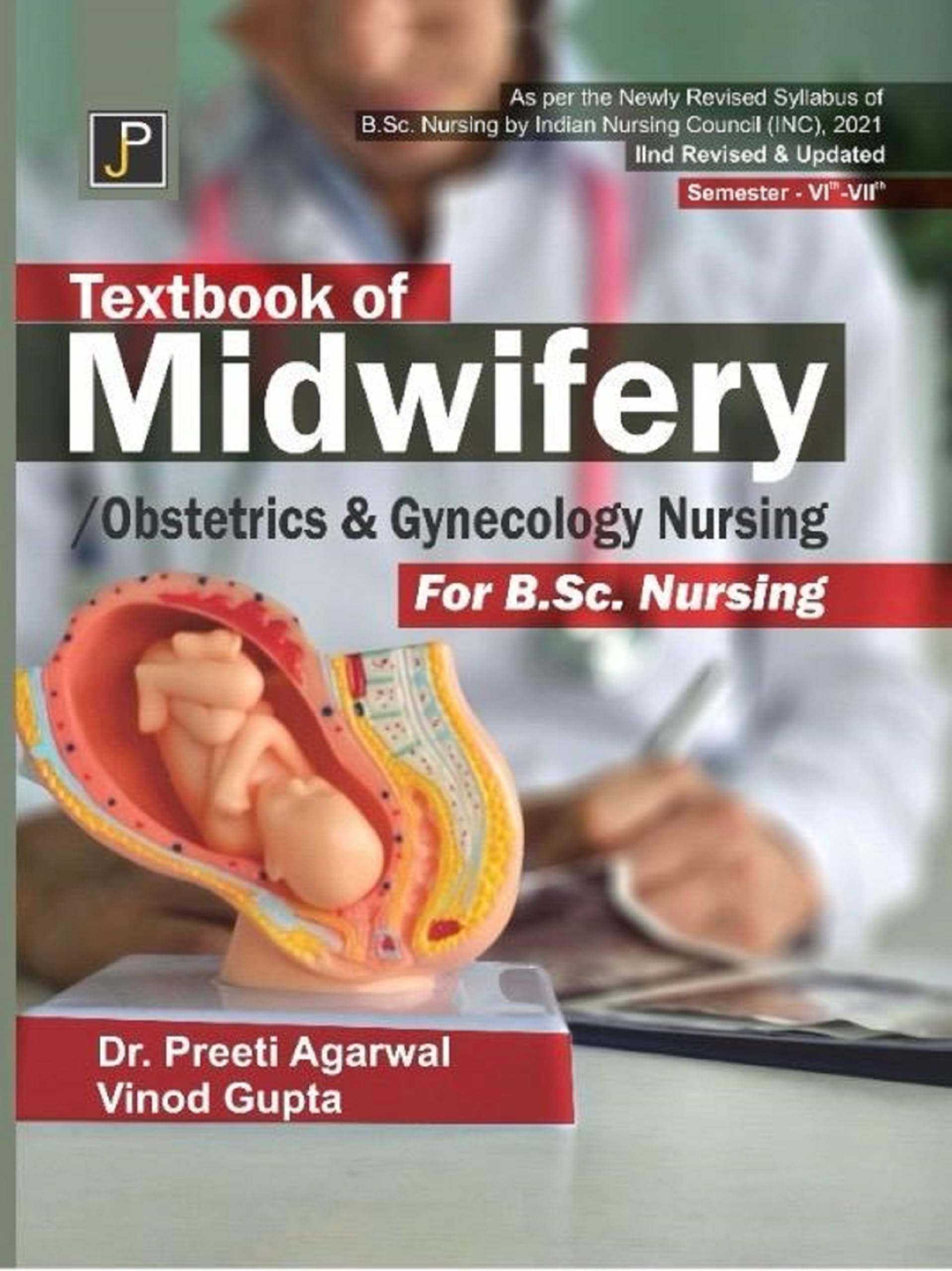 Textbook Of Midwifery / Obstetrics & Gynecology Nursing For B.Sc. Nursing Semester 3 & 4 Students | As Per The Newly Revised Syl