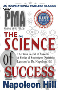 PMA : The Science of Success: A Series of Seventeen Dynamic Lessons by Dr. Hill