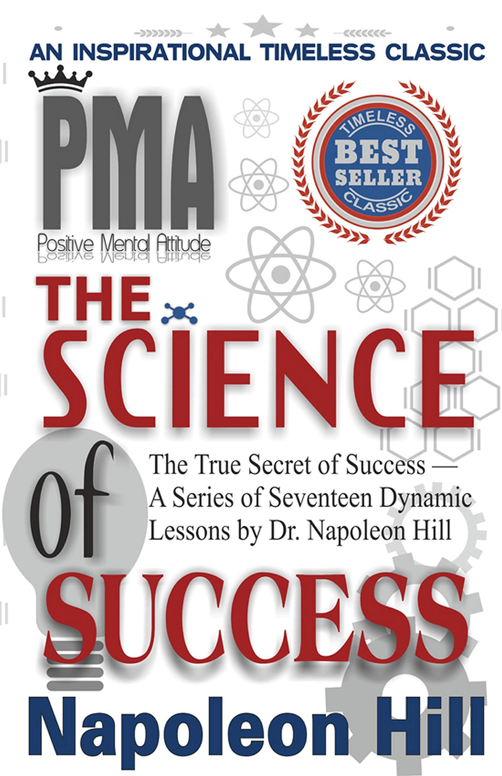 PMA : The Science of Success: A Series of Seventeen Dynamic Lessons by Dr. Hill