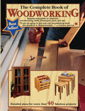 The Complete Book of Woodworking: StepbyStep Guide to Essential Woodworking Skills, Techniques, Tools and Tips (Landauer) 40+ 