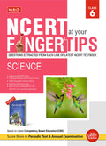 MTG NCERT at your Fingertips Class 6 Science  Chapterwise Topicwise MCQs, NCERT Notes, Assertion & Reason | Based on Latest CBE