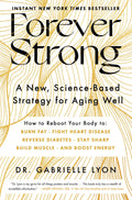 Forever Strong: A New, ScienceBased Strategy for Aging Well