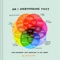 Am I Overthinking This?: Overanswering life?s questions in 101 charts