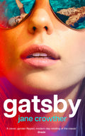 Gatsby: A Modern Retelling of Fitzgeralds Beloved Classic Novel