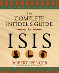 The Complete Infidels Guide to ISIS (Complete Infidels Guides)