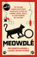 Meowdle: 75 Feline Crime Puzzles To Solve Using Logic, Skill And The Power Of Catnip