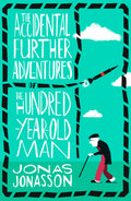 The Accidental Further Adventures of the HundredYearOld Man [Paperback] Jonas Jonasson