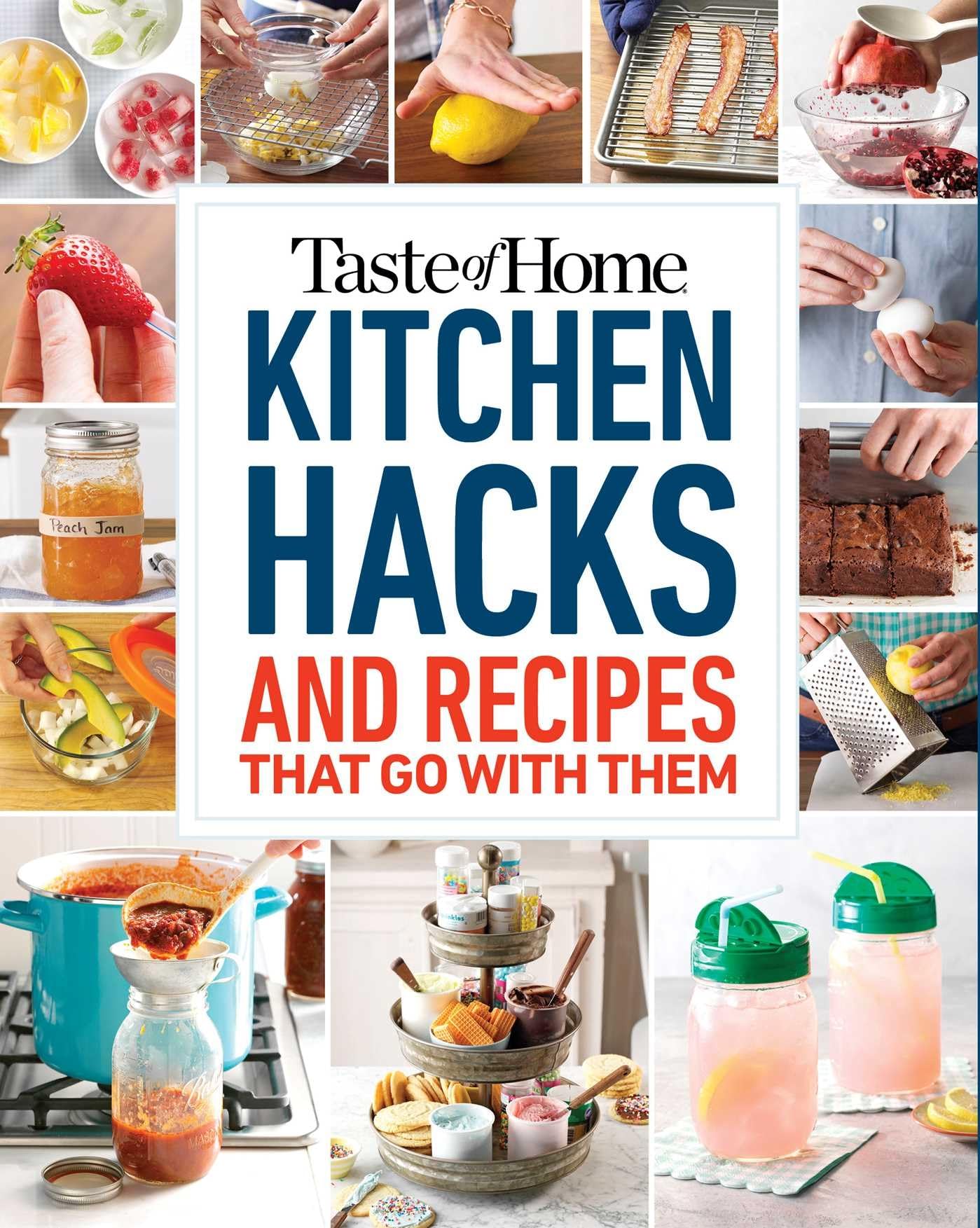 Taste of Home Kitchen Hacks: 100 Hints, Tricks & Timesaversand the Recipes to Go with Them (Taste of Home Quick & Easy)