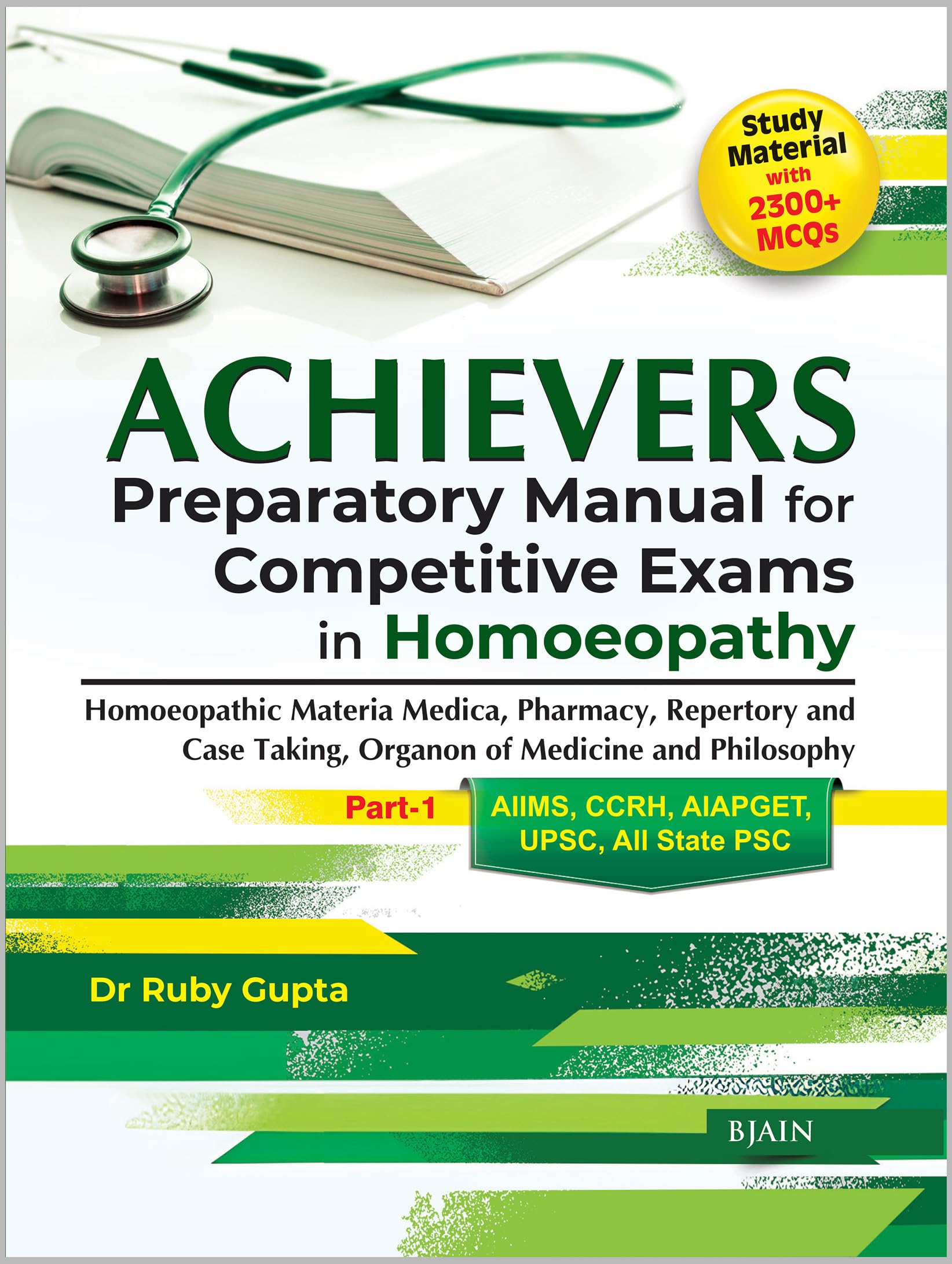 ACHIEVERS Preparatory Manual for Competitive Exams in Homeopathy  Homeopathic Materia Medica, Pharmacy, Repertory and Case Takin