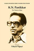 K.N. Panikkar: The Theatre Of Rasa
