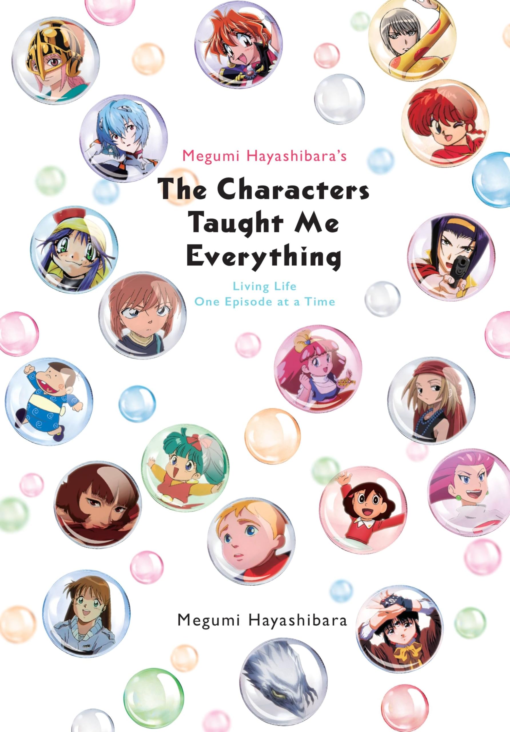 Megumi Hayashibaras The Characters Taught Me Everything: Living Life One Episode at a Time