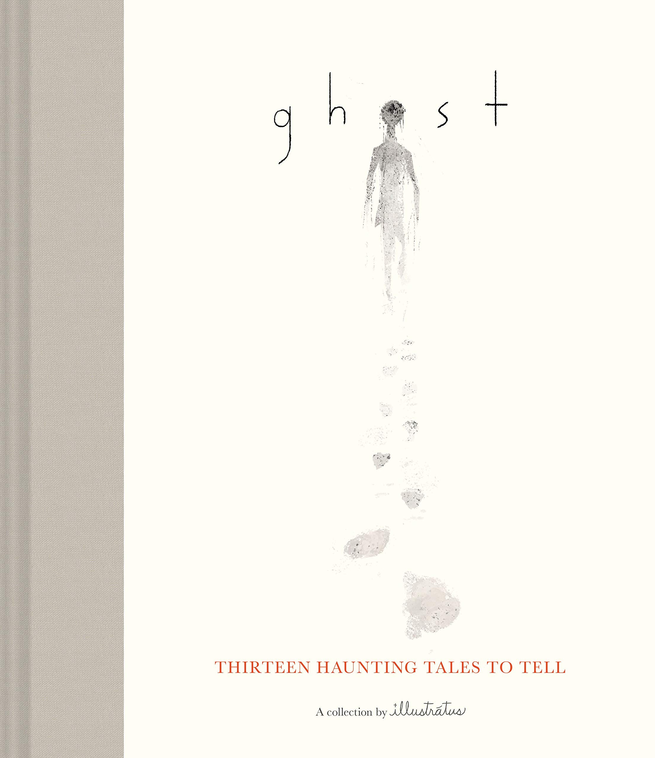 Ghost: Thirteen Haunting Tales to Tell (Scary Childrens Books for Kids Age 9 to 12, Ghost Stories for Middle Schoolers)