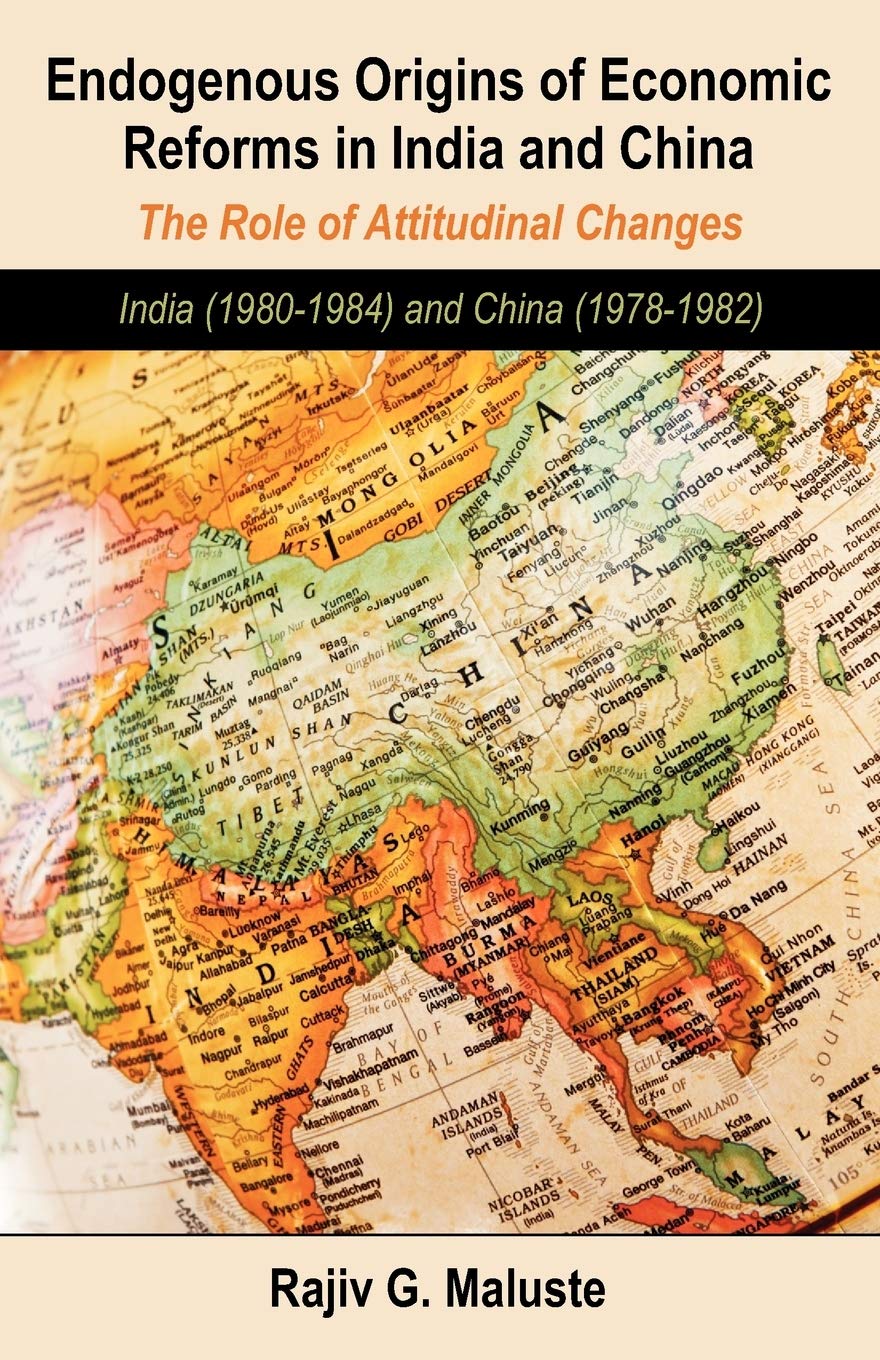 Endogenous Origins of Economic Reforms in India and China: The Role of Attitudinal Changes: India (19801984) and China (197819
