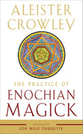 The Practice of Enochian Magick