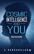 Cosmic Intelligence and You : New Revelations