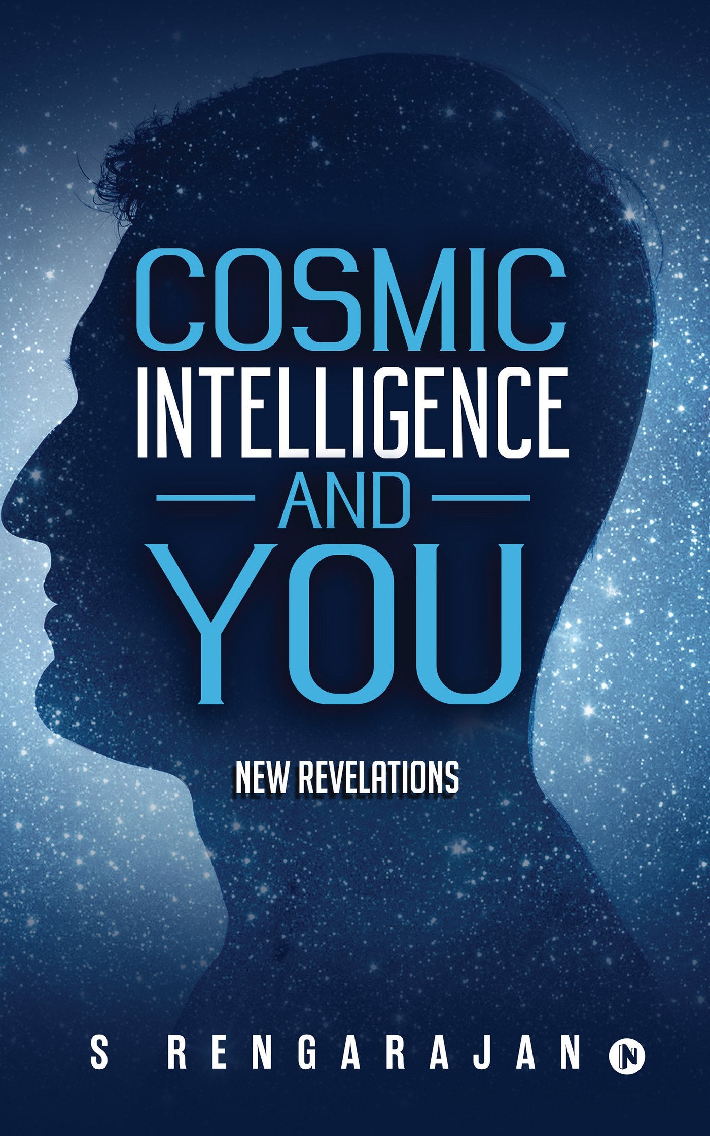 Cosmic Intelligence and You : New Revelations