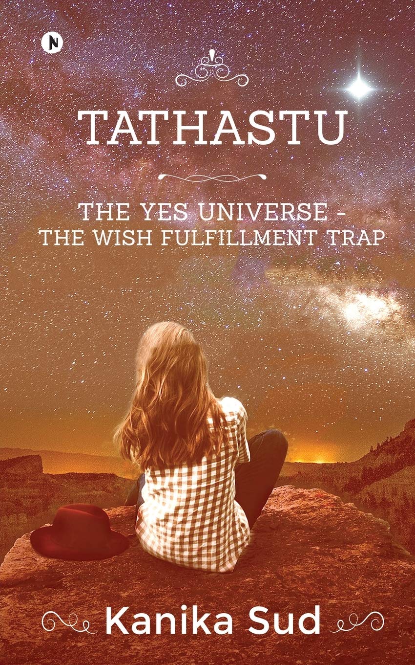 Tathastu : The Yes Universe  The Wish Fulfillment Trap