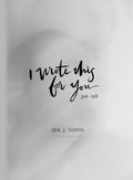 I Wrote This for You: 20072017