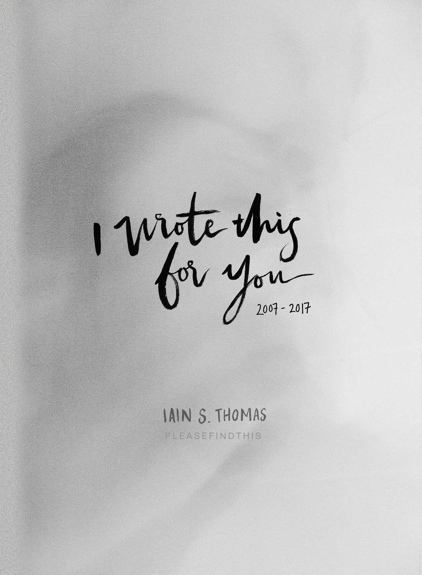 I Wrote This for You: 20072017