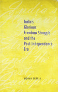 IndiaS Glorious Freedom Struggle And The PostIndependence Era