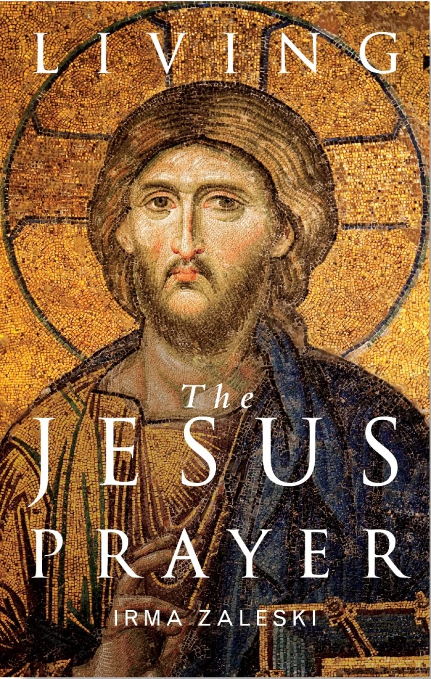 Living the Jesus Prayer: Practising the prayer of the heart