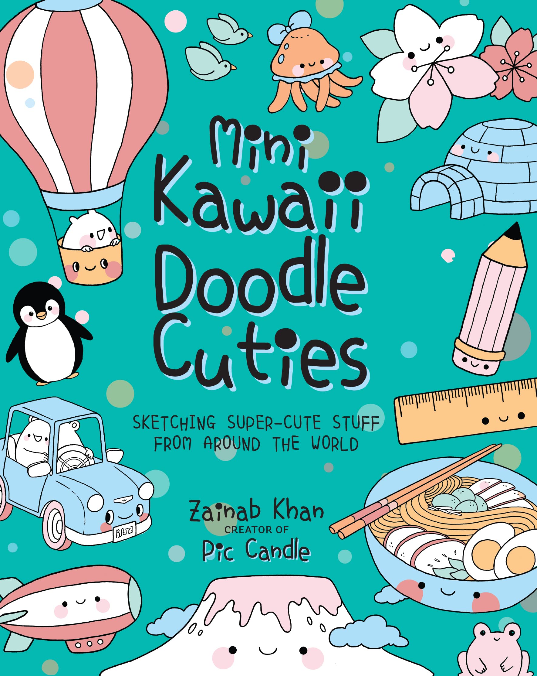 Mini Kawaii Doodle Cuties: Sketching SuperCute Stuff from Around the World (Volume 4) (Kawaii Doodle, 4)